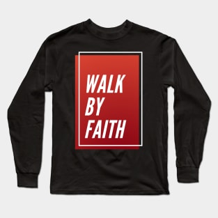 Walk by Faith v2 Long Sleeve T-Shirt